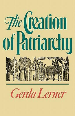 a cover of the book the creation of patriarchy by gerda lerner