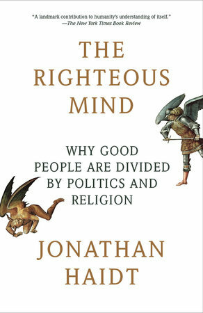 a cover of the book righteous mind: why good people are divided by politics and religion by jonathan haidt